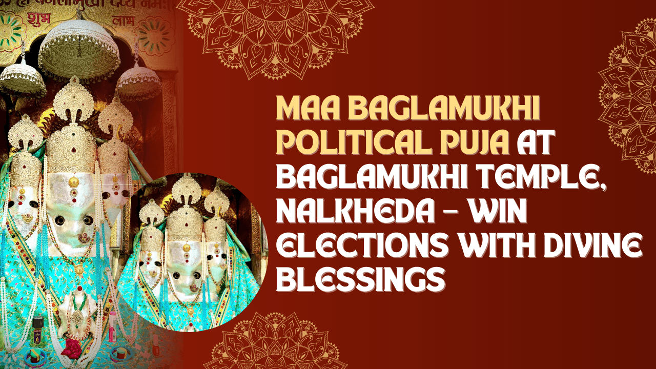 Maa Baglamukhi Political Puja at Baglamukhi Temple, Nalkheda – Win Elections with Divine Blessings