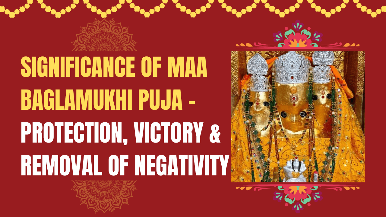 Significance of Maa Baglamukhi Puja – Protection, Victory & Removal of Negativity