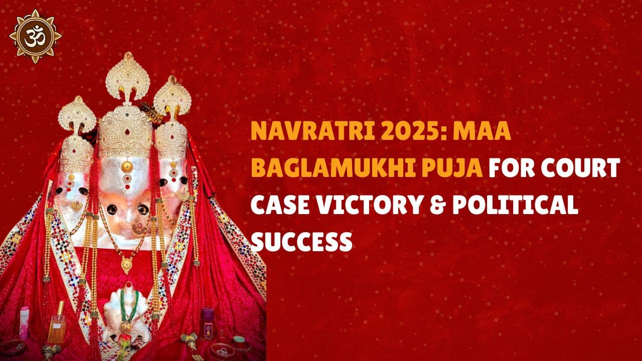  Navratri 2025: Maa Baglamukhi Puja for Court Case Victory & Political Success