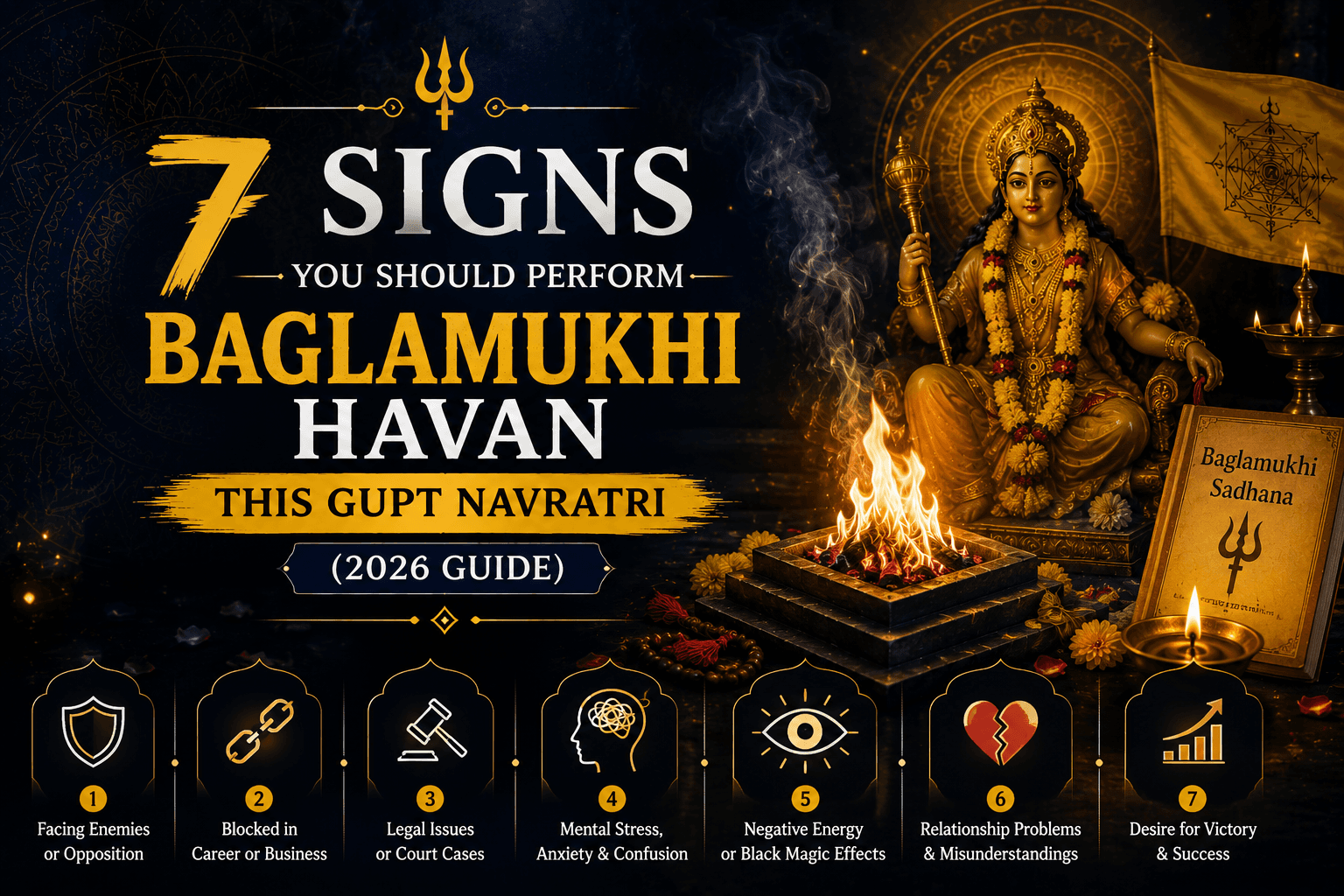 7 Signs You Should Perform Baglamukhi Havan This Gupt Navratri (2026 Guide)