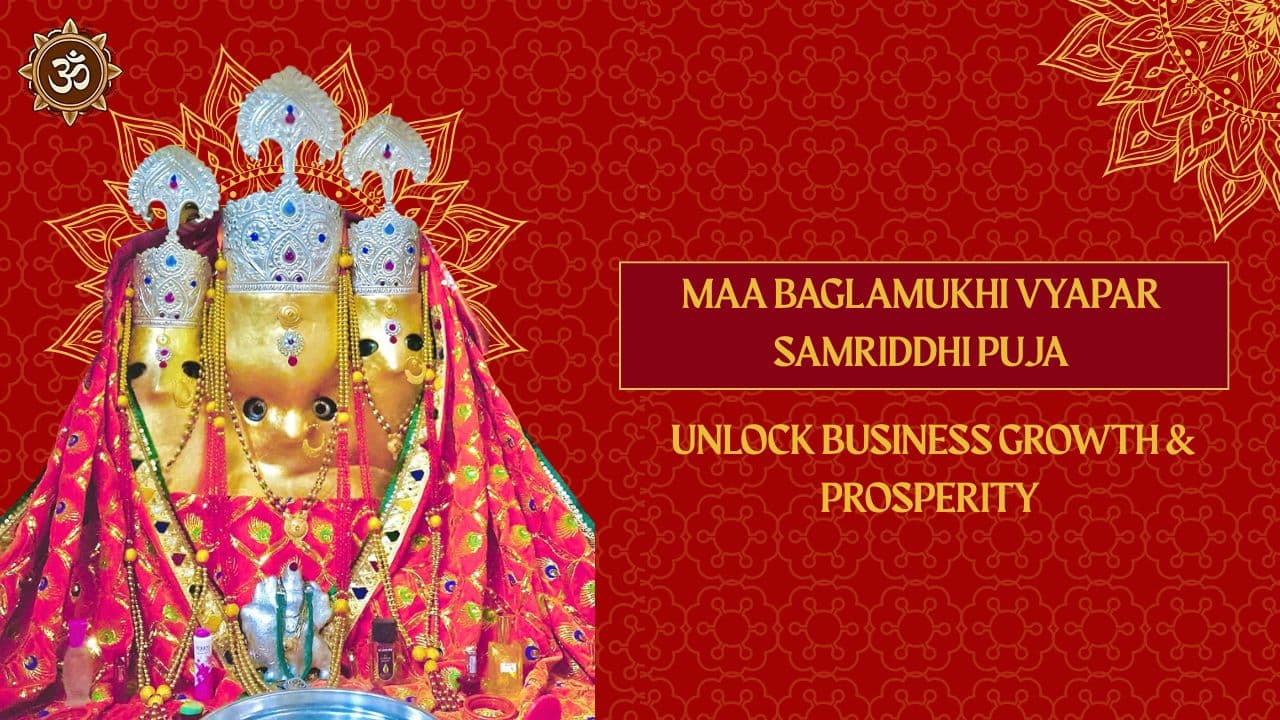 Maa Baglamukhi Vyapar Samriddhi Puja: Divine Blessings for Business Growth & Success