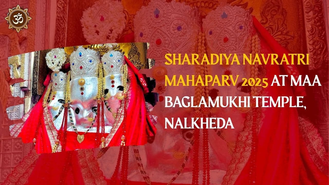 Sharadiya Navratri Mahaparv 2025 at Maa Baglamukhi Temple, Nalkheda