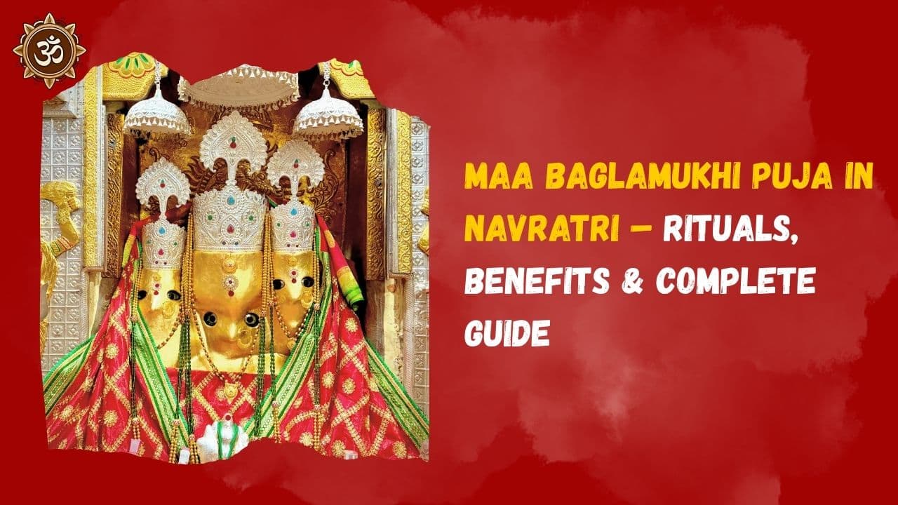 Maa Baglamukhi Puja in Navratri – Rituals, Benefits & Complete Guide