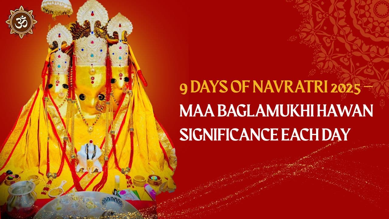 9 Days of Navratri 2025 – Maa Baglamukhi Havan Significance Each Day