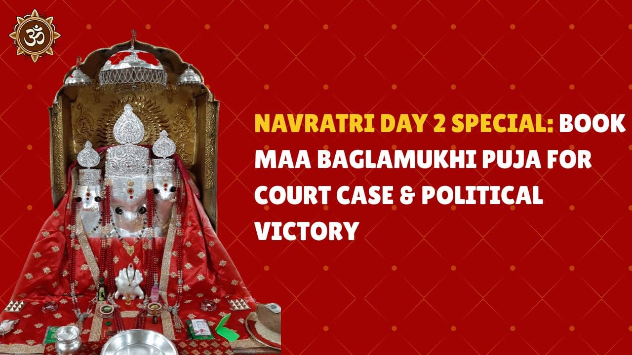 Navratri Day 2 Special: Book Maa Baglamukhi Puja for Court Case & Political Victory