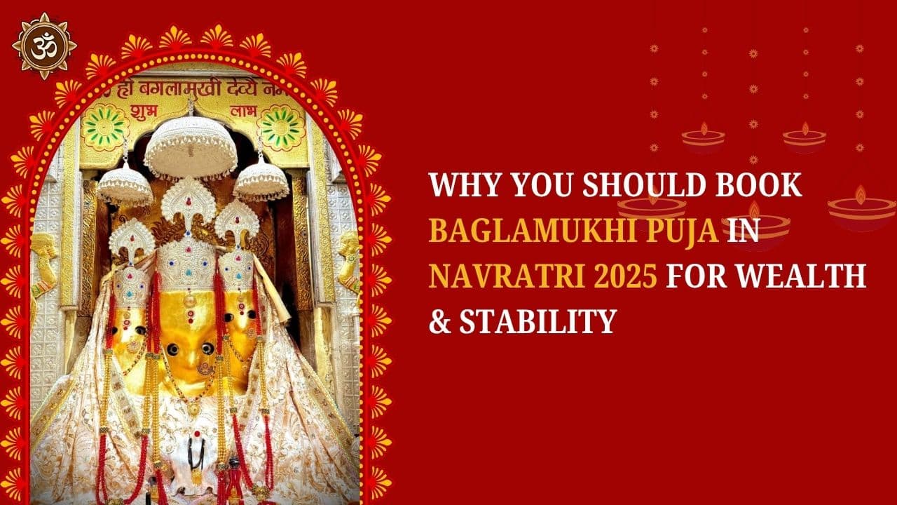 Why You Should Book Baglamukhi Puja in Navratri 2025 for Wealth & Stability